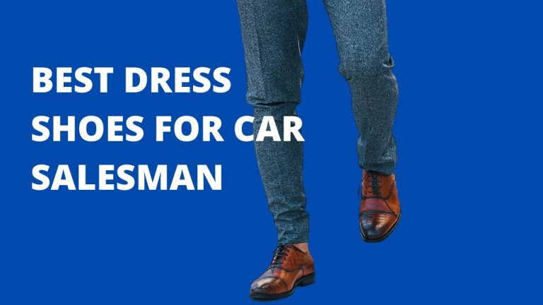 Best Dress Shoes For Car Salesman In 2025