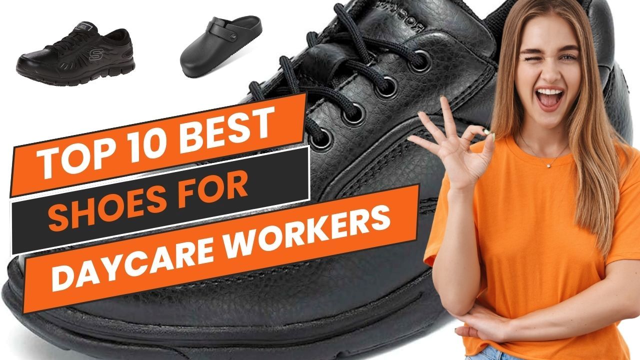 Top10 Best Shoes For Daycare Workers - ShoesFeast