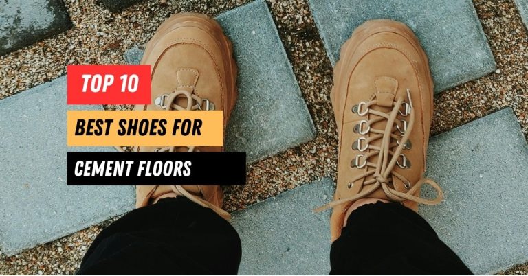 The Ultimate Guide to the – Best Shoes for Cement Floors
