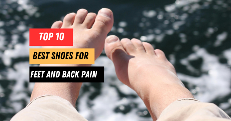 Best Shoes for Feet and Back Pain