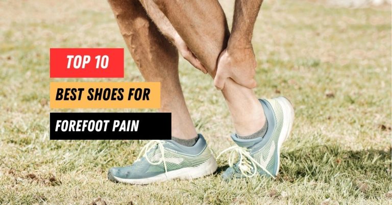 10 Best Shoes for Forefoot Pain