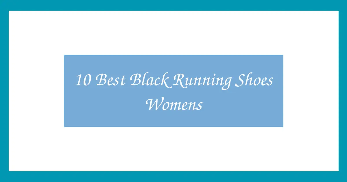 10 Best Black Running Shoes Womens