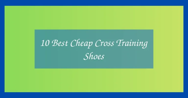 10 Best Cheap Cross Training Shoes