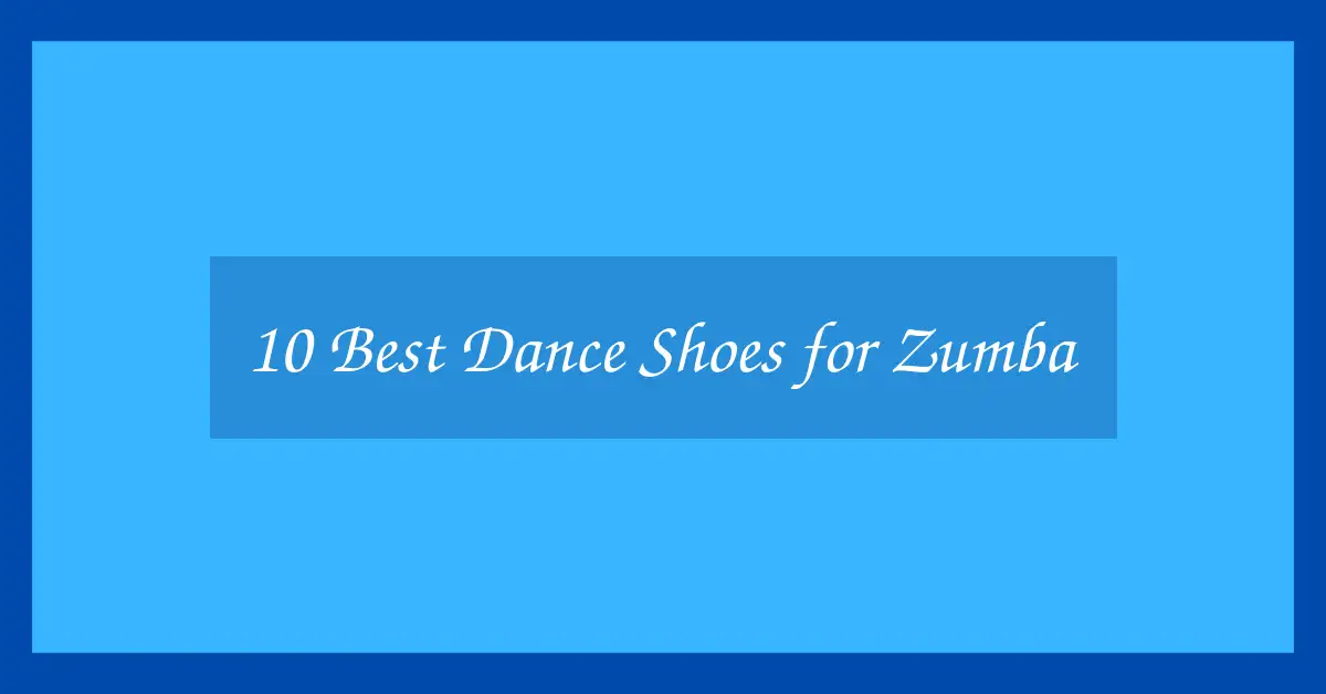 10 Best Dance Shoes for Zumba