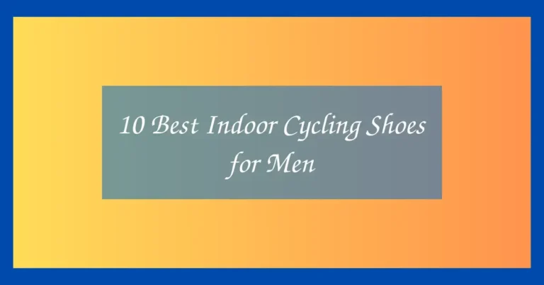 10 Best Indoor Cycling Shoes for Men