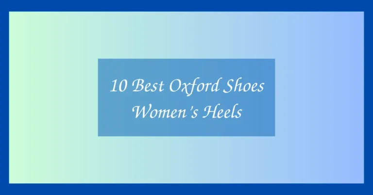 10 Best Oxford Shoes Women’s Heels