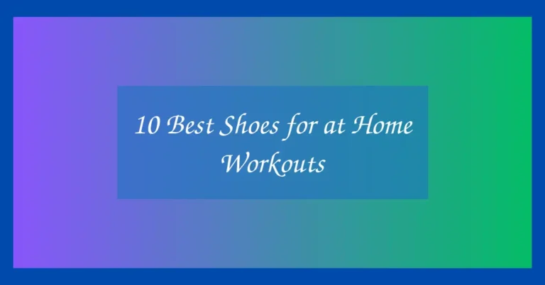 10 Best Shoes for at Home Workouts