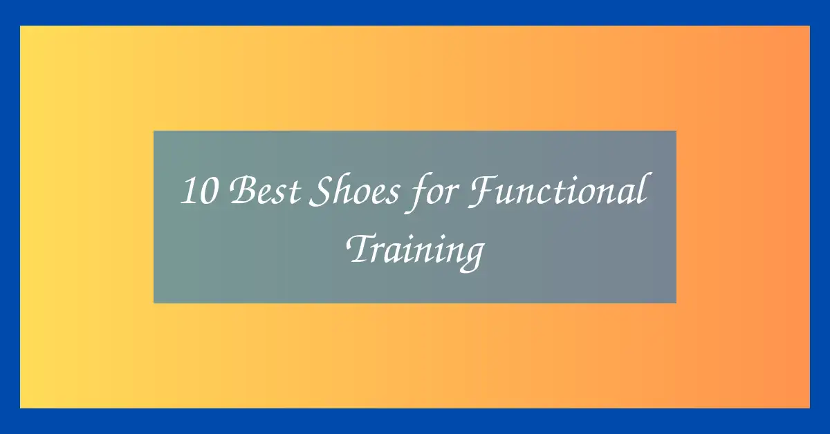 10 Best Shoes for Functional Training