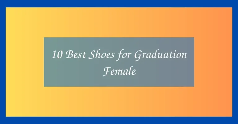 10 Best Shoes for Graduation Female