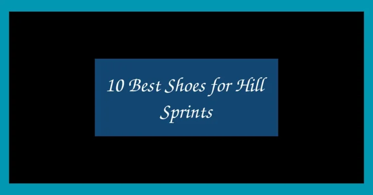 10 Best Shoes for Hill Sprints