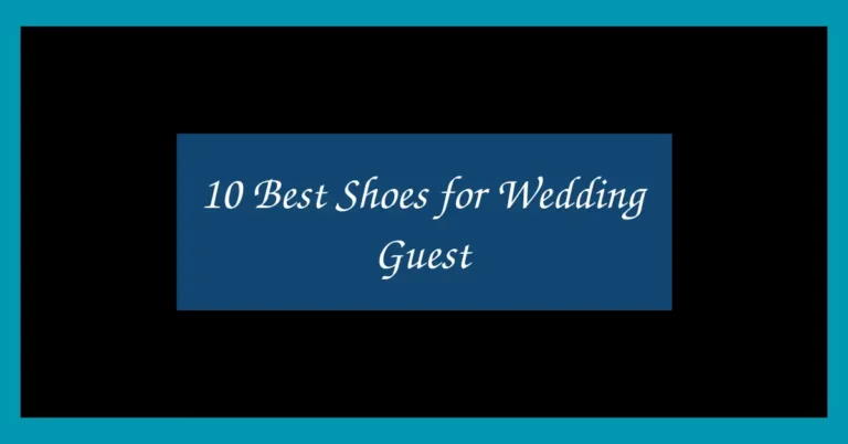 10 Best Shoes for Wedding Guest
