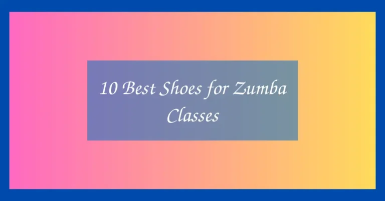 10 Best Shoes for Zumba Classes