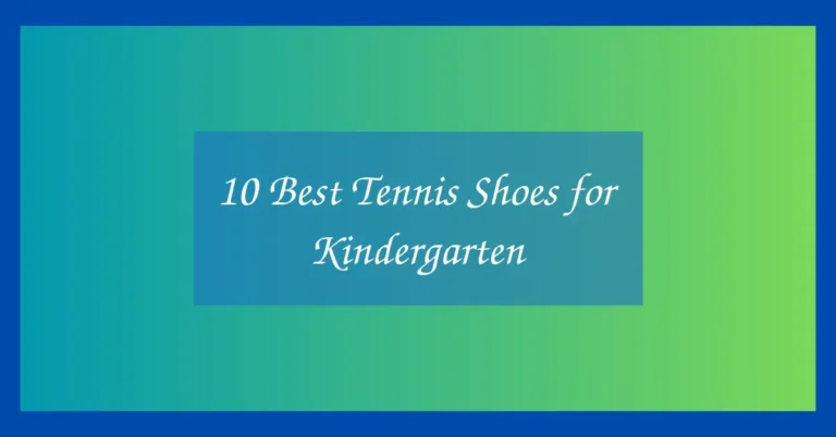 10 Best Tennis Shoes for Kindergarten