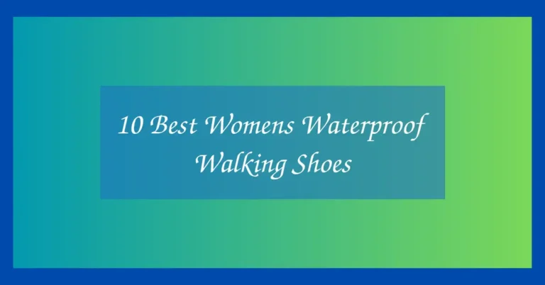 10 Best Womens Waterproof Walking Shoes