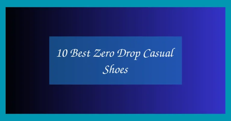 10 Best Zero Drop Casual Shoes