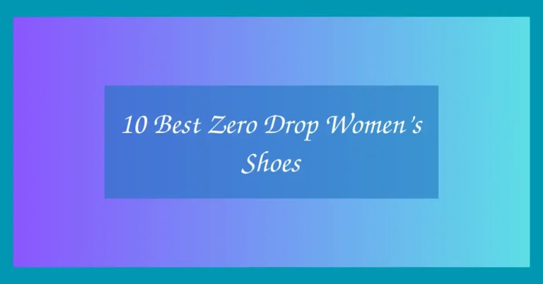 10 Best Zero Drop Women’s Shoes