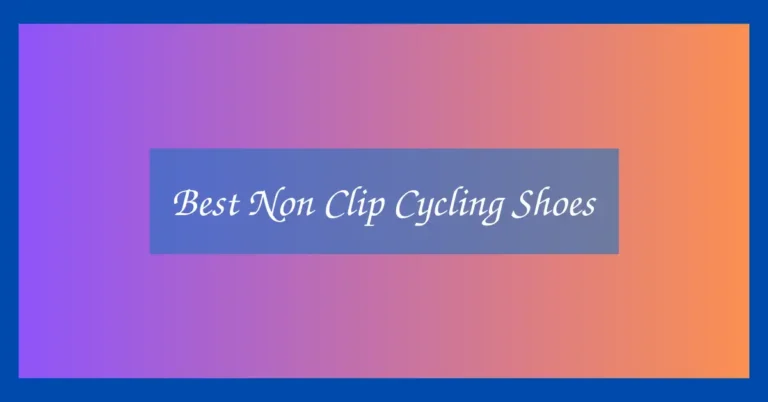 Best Non Clip Cycling Shoes