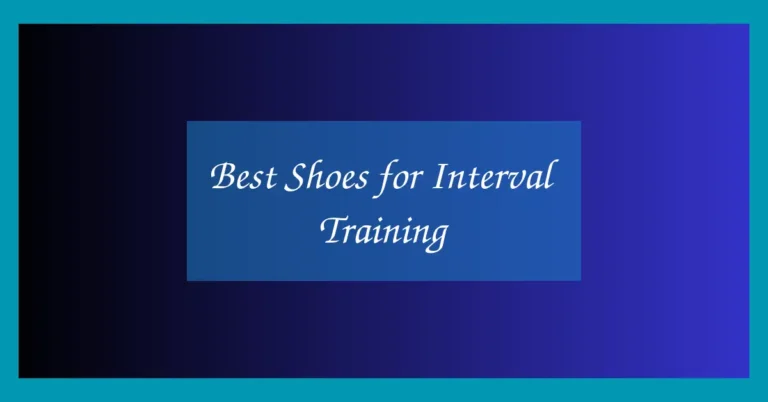 Best Shoes for Interval Training