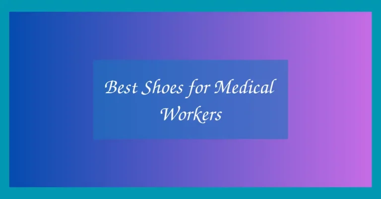 Best Shoes for Medical Workers