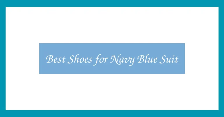 Best Shoes for Navy Blue Suit