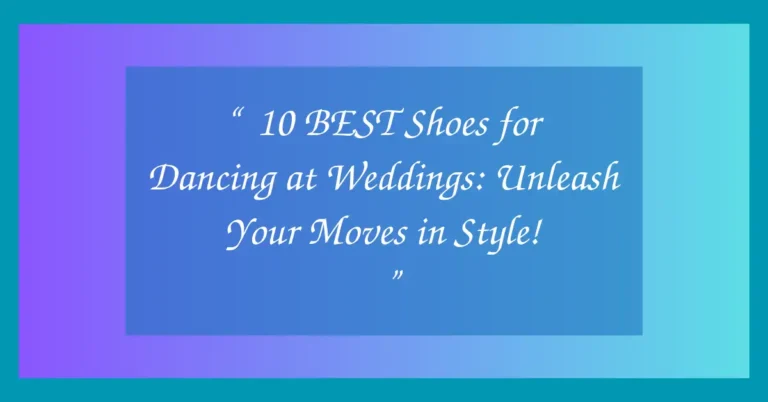 “👉 10 BEST Shoes for Dancing at Weddings: Unleash Your Moves in Style! 💃👠”