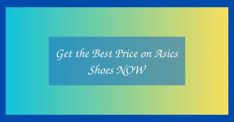 Get the Best Price on Asics Shoes NOW