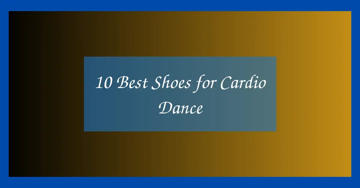 10 Best Shoes for Cardio Dance
