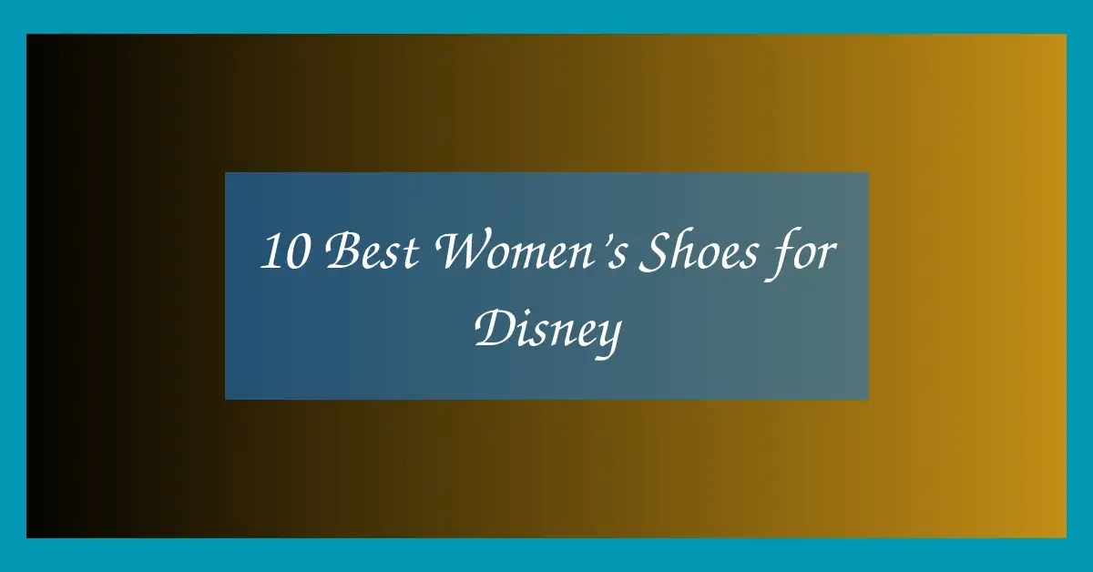 10 Best Women’s Shoes for Disney