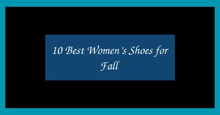 10 Best Women’s Shoes for Fall