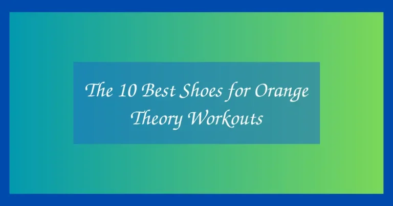 The 10 Best Shoes for Orange Theory Workouts