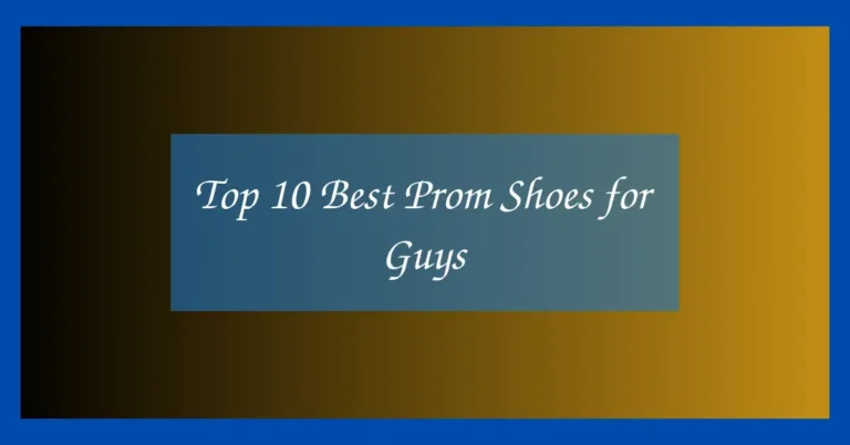 Top 10 Best Prom Shoes for Guys